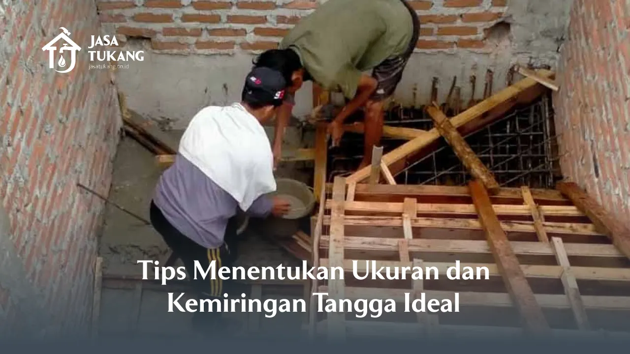 Tips Menentukan Ukuran dan Kemiringan Tangga Ideal