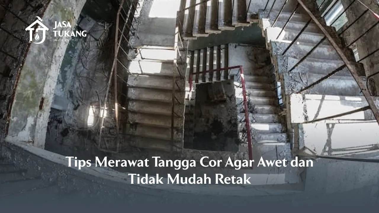 Tips Merawat Tangga Cor Agar Awet dan Tidak Mudah Retak