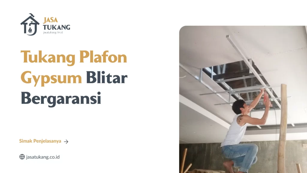 Tukang Plafon Gypsum Blitar Bergaransi