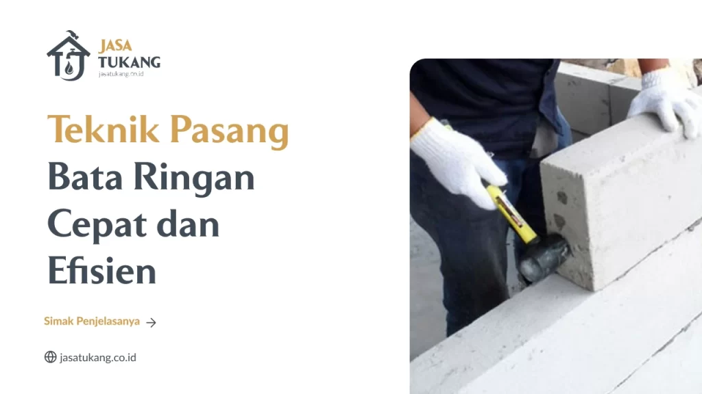Teknik Pasang Bata Ringan Cepat dan Efisien