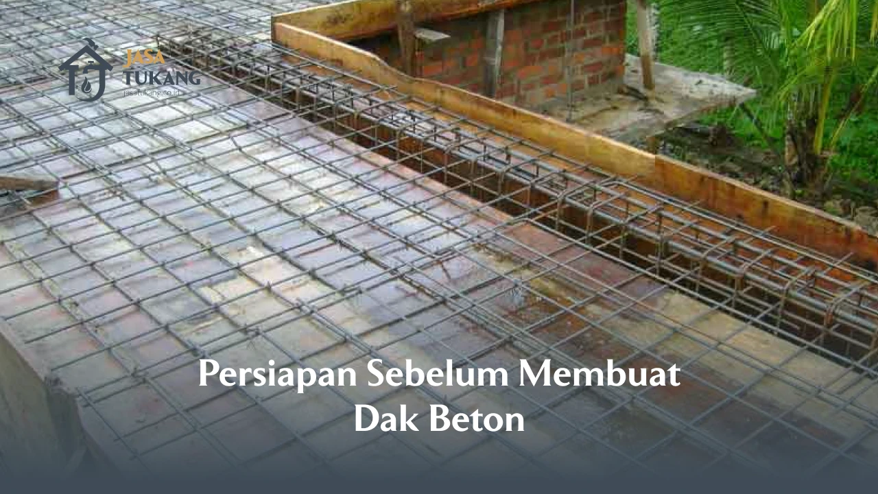 Persiapan Sebelum Membuat Dak Beton