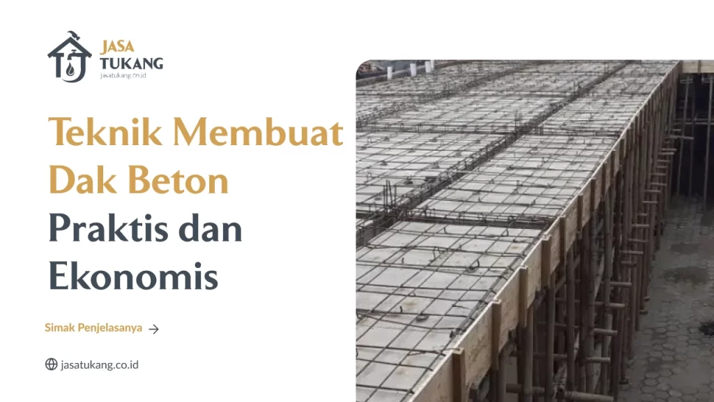 Teknik Membuat Dak Beton Praktis dan Ekonomis