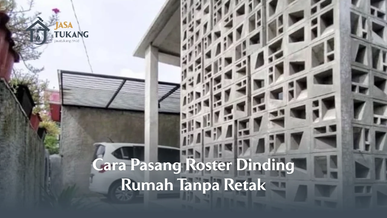 Cara Pasang Roster Dinding Rumah Tanpa Retak