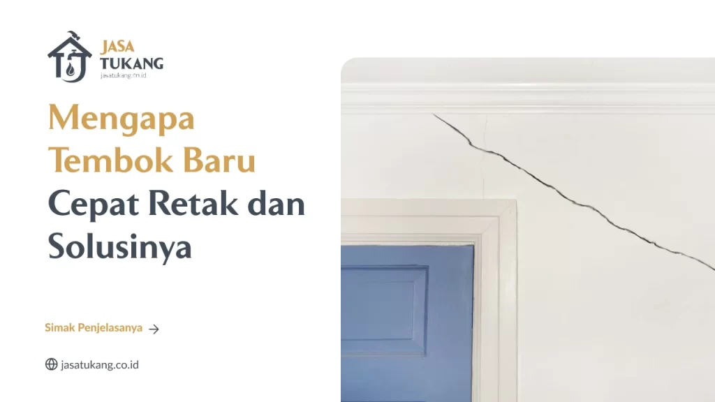 Mengapa Tembok Baru Cepat Retak dan Solusinya