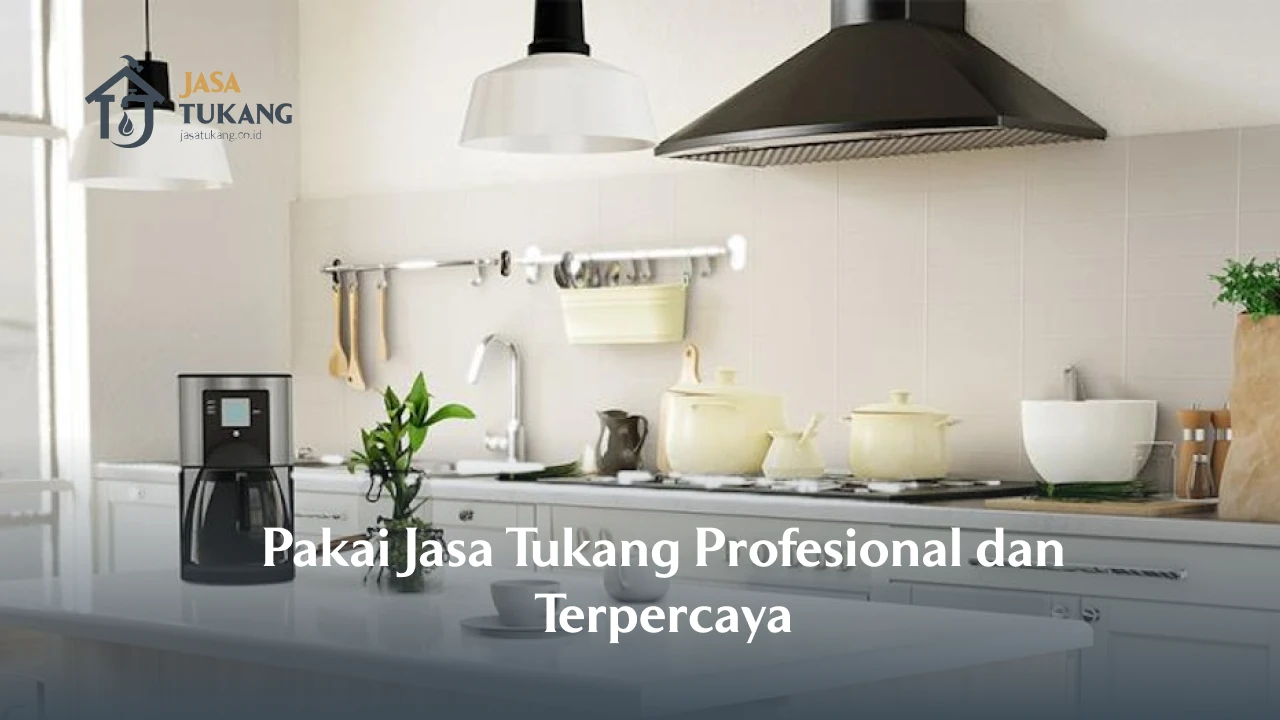 Pakai Jasa Tukang Profesional Dan Terpercaya