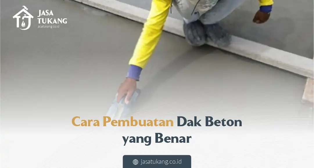 Cara Pembuatan Dak Beton Yang Benar