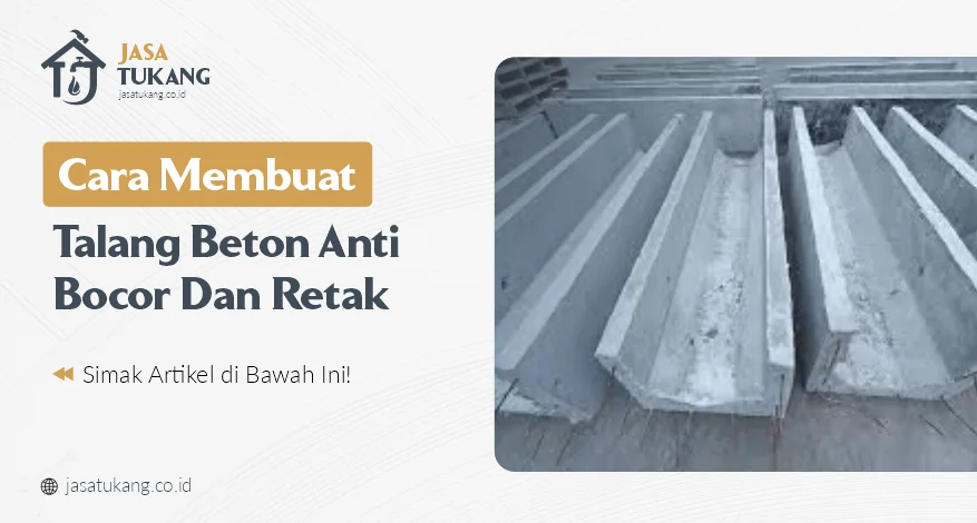 Cara Membuat Talang Beton Anti Bocor