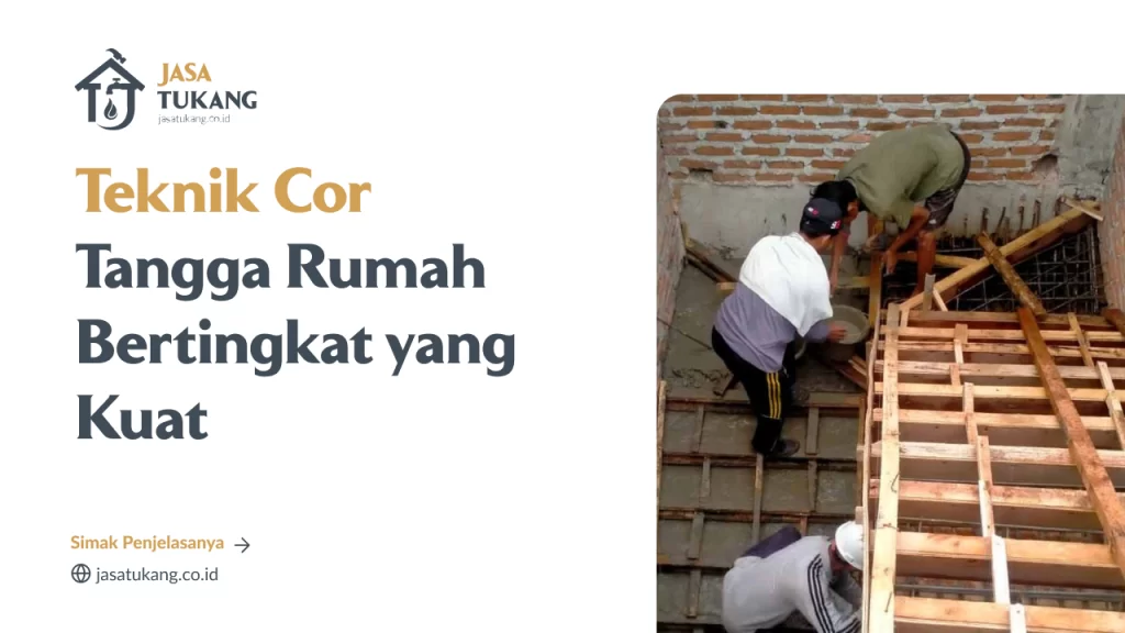 Teknik Cor Tangga Rumah Bertingkat