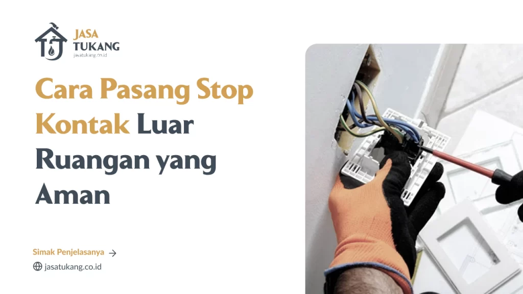 Cara Pasang Stop Kontak Luar Ruangan