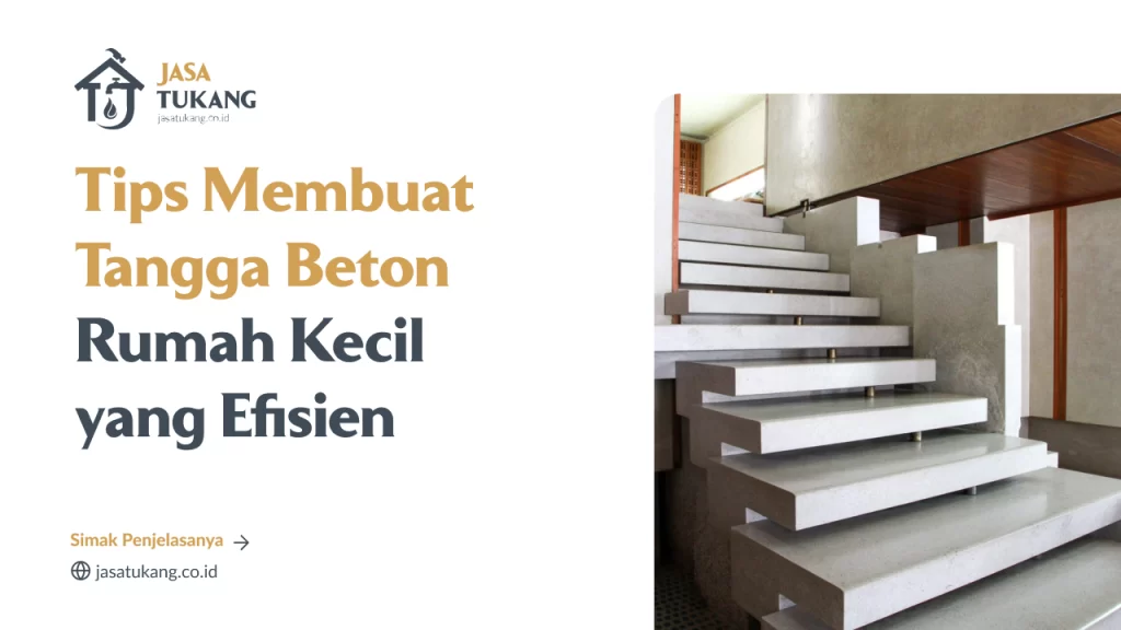 Tips Membuat Tangga Beton Rumah Kecil yang Efisien