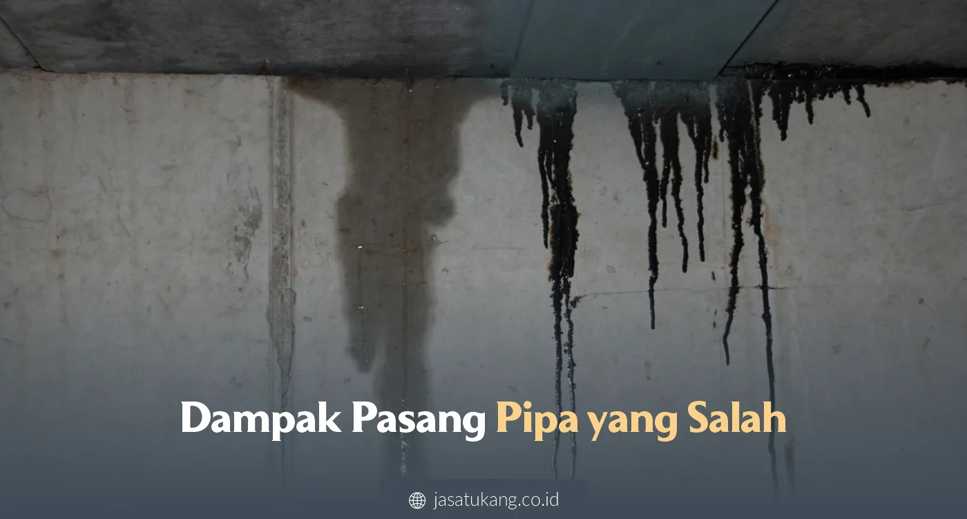 Dampak Pasang Pipa yang Salah