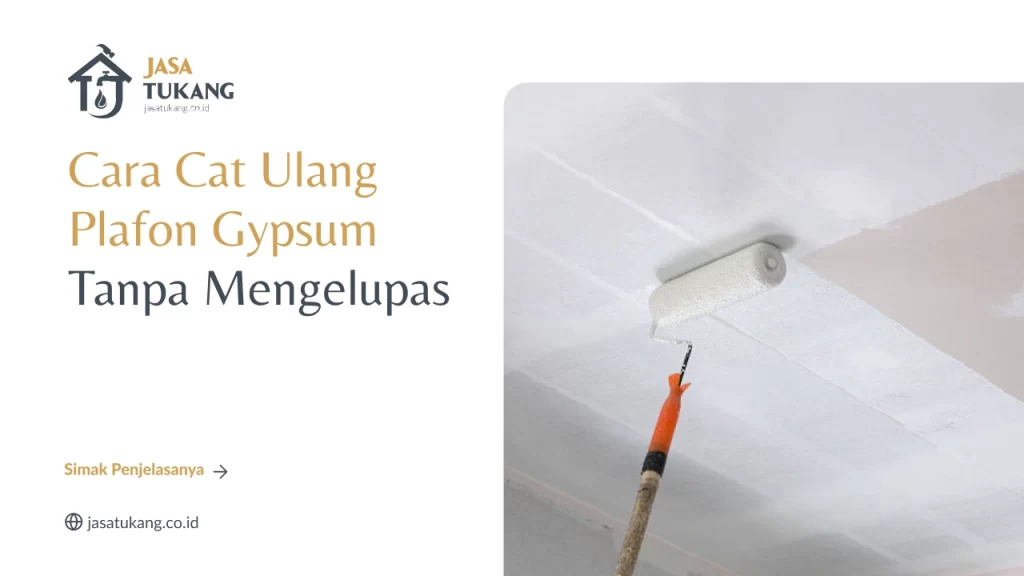 Cara Cat Ulang Plafon Gypsum Tanpa Mengelupas
