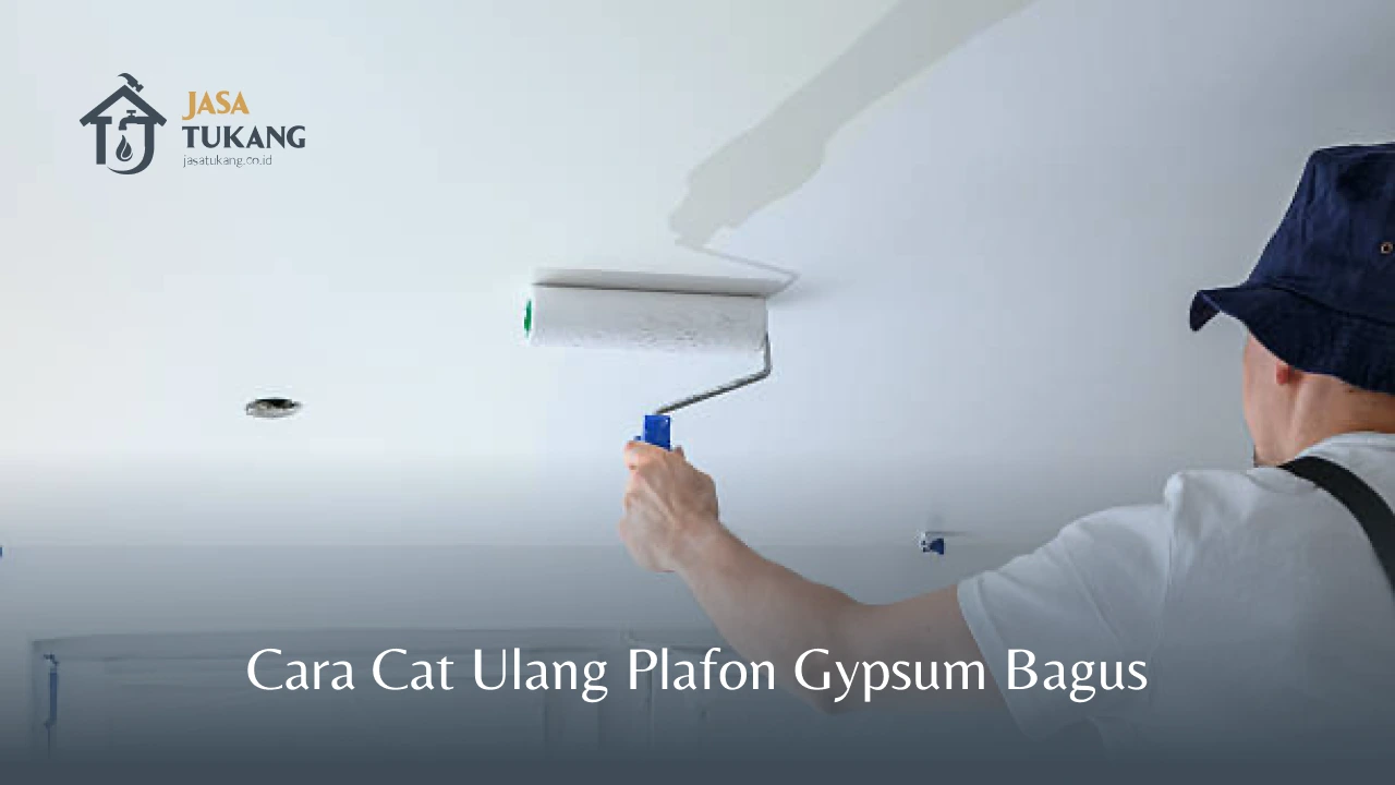 Cara Cat Ulang Plafon Gypsum Bagus