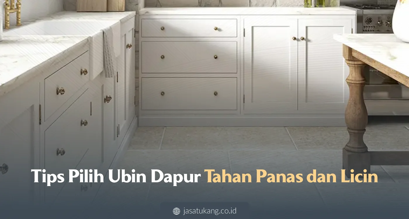 Tips Pilih Ubin Dapur Tahan Panas