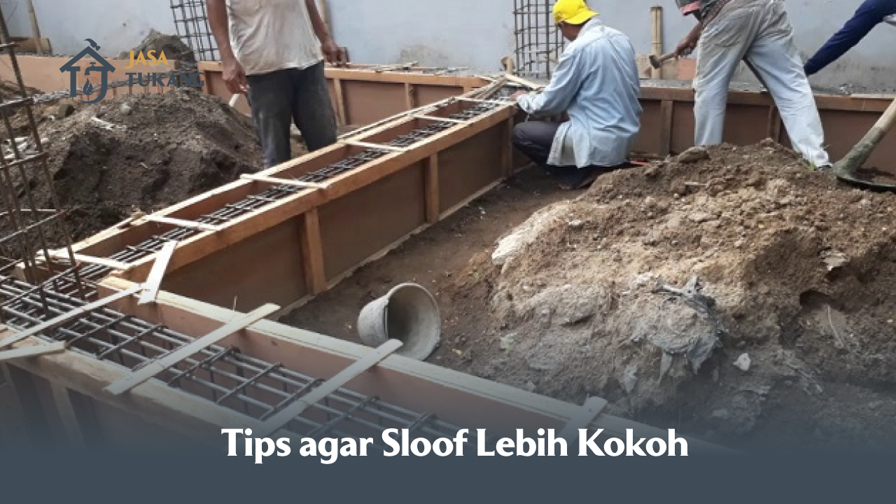 Tips agar Sloof Lebih Kokoh
