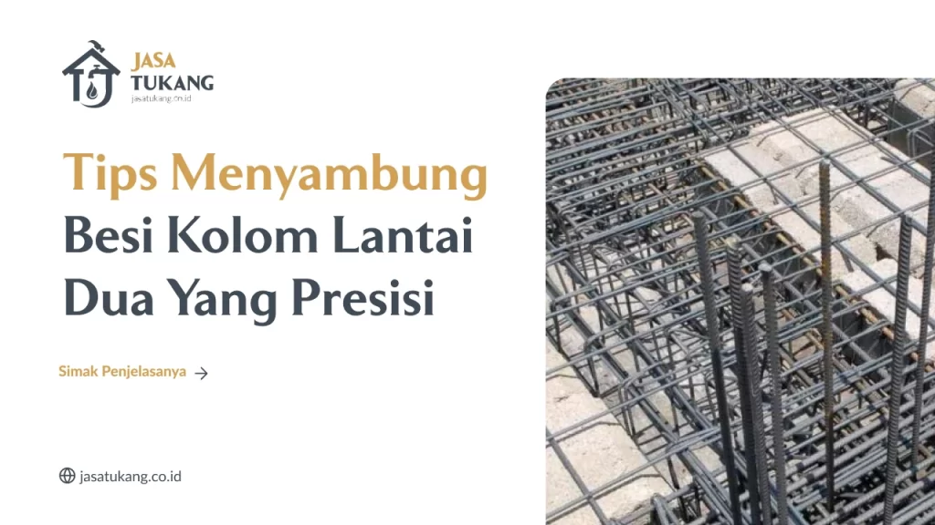 Tips Menyambung Besi Kolom Lantai Dua