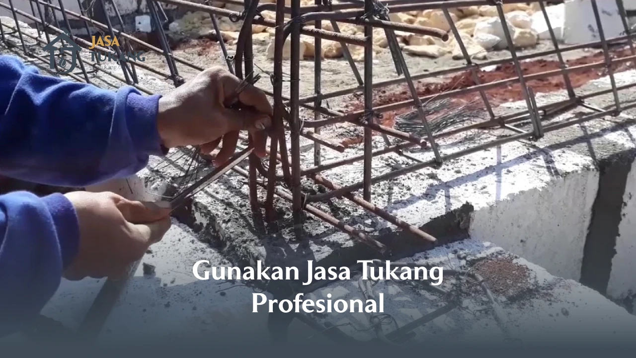 Gunakan Jasa Tukang Profesional