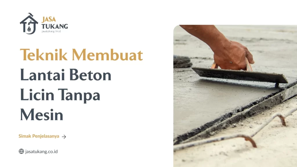 Teknik Membuat Lantai Beton Licin Tanpa Mesin