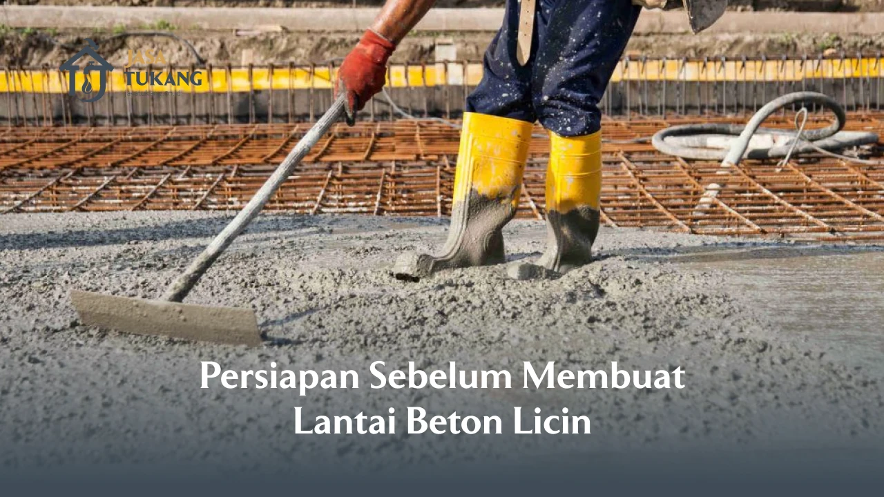 Persiapan Sebelum Membuat Lantai Beton Licin