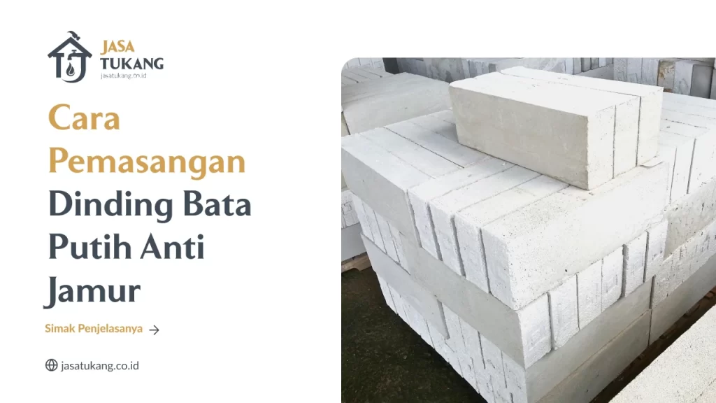 Cara Pemasangan Dinding Bata Putih Anti jamur
