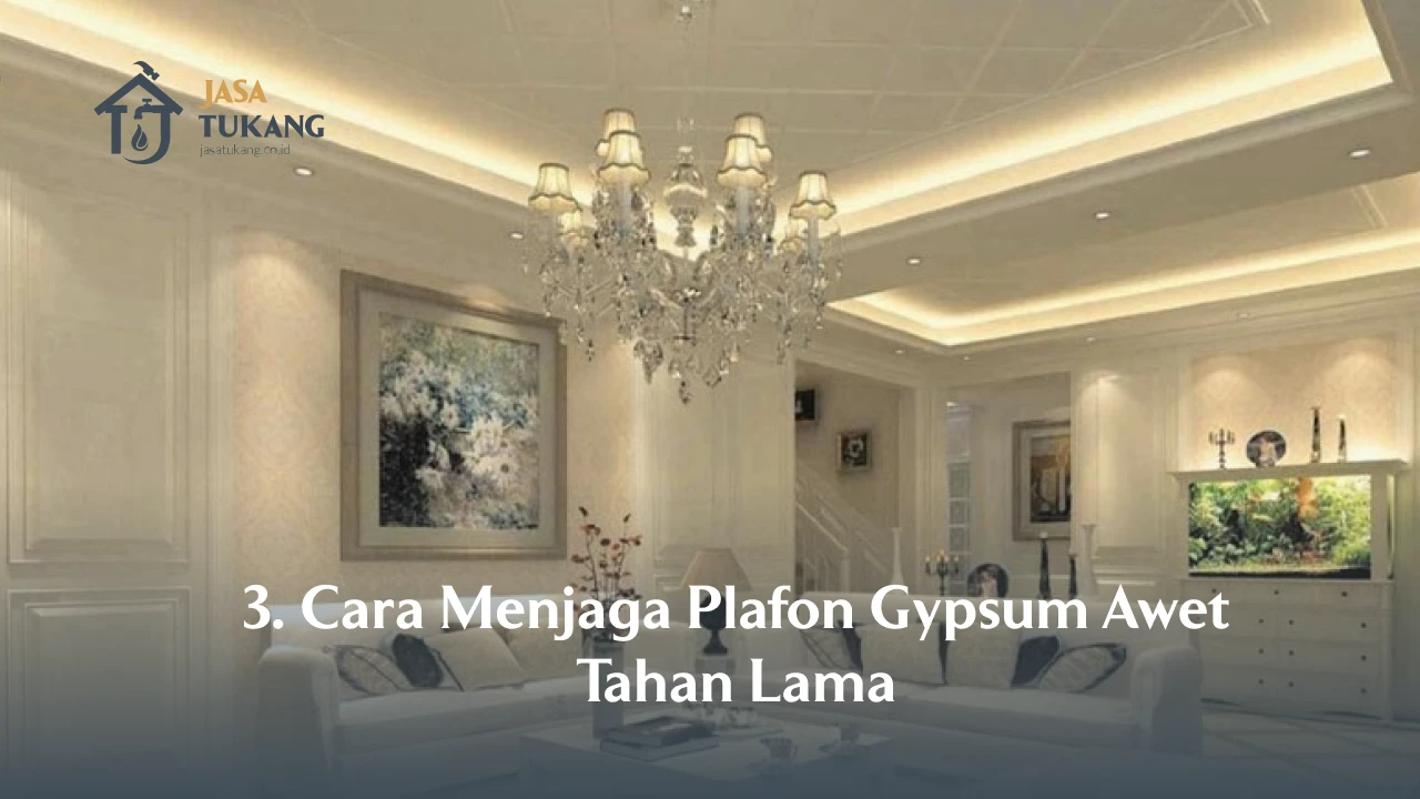Cara Menjaga Plafon Gypsum Awet Tahan Lama