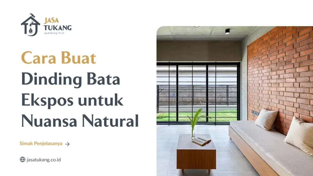 Cara Buat Dinding Bata Ekspos untuk Nuansa Natural