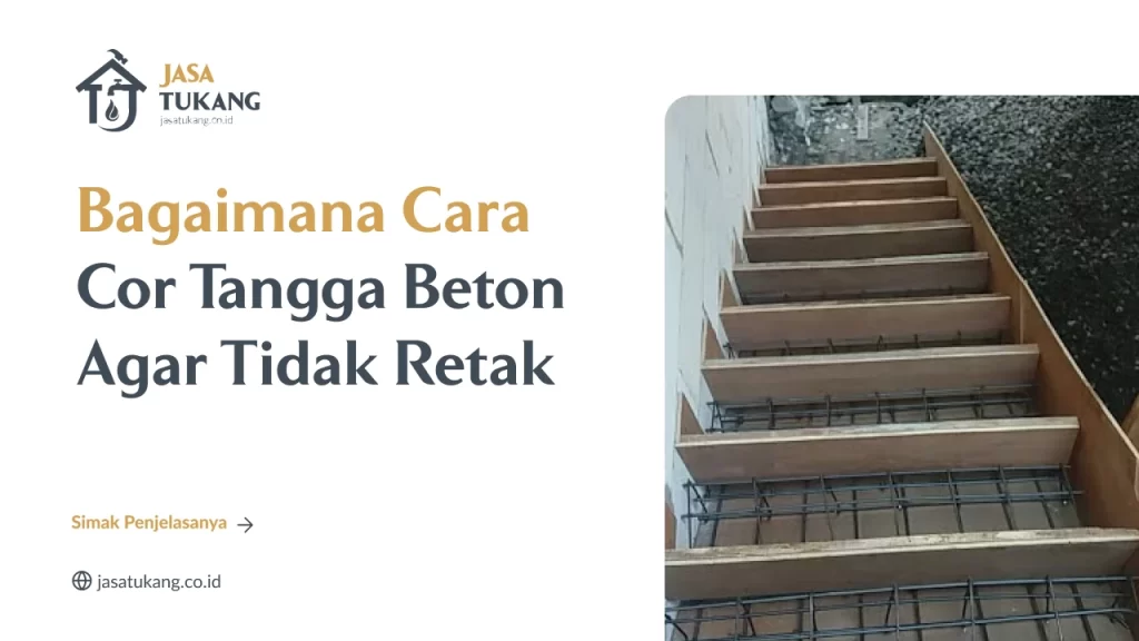 Bagaimana Cara Cor Tangga Beton Agar Tidak Retak