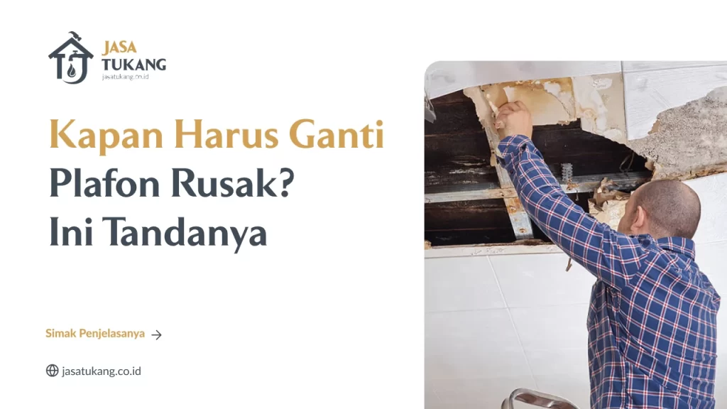 Kapan Harus Ganti Plafon Rusak? Ini Tandanya