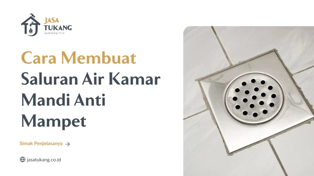 Cara Membuat Saluran Air Kamar Mandi Anti Mampet
