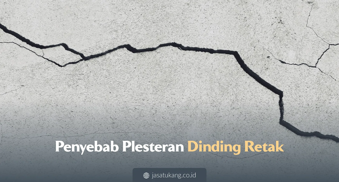 Penyebab Plesteran Dinding Retak