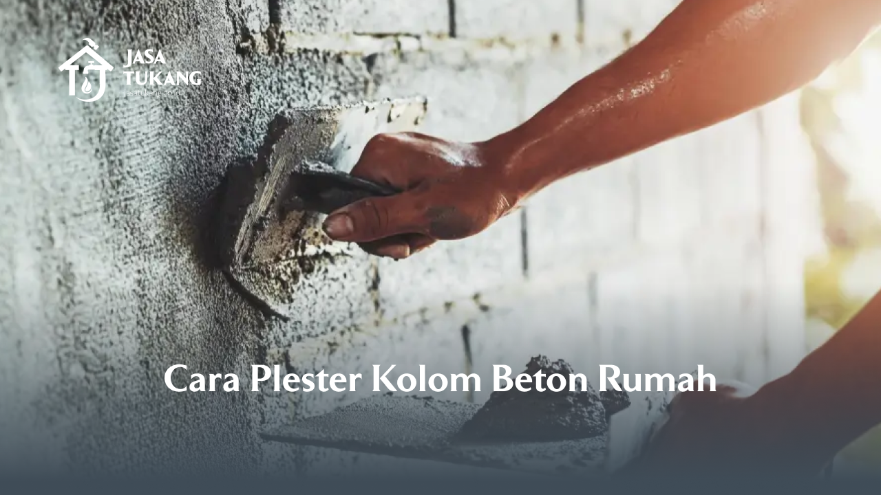 3. Cara Plester Kolom Beton Rumah