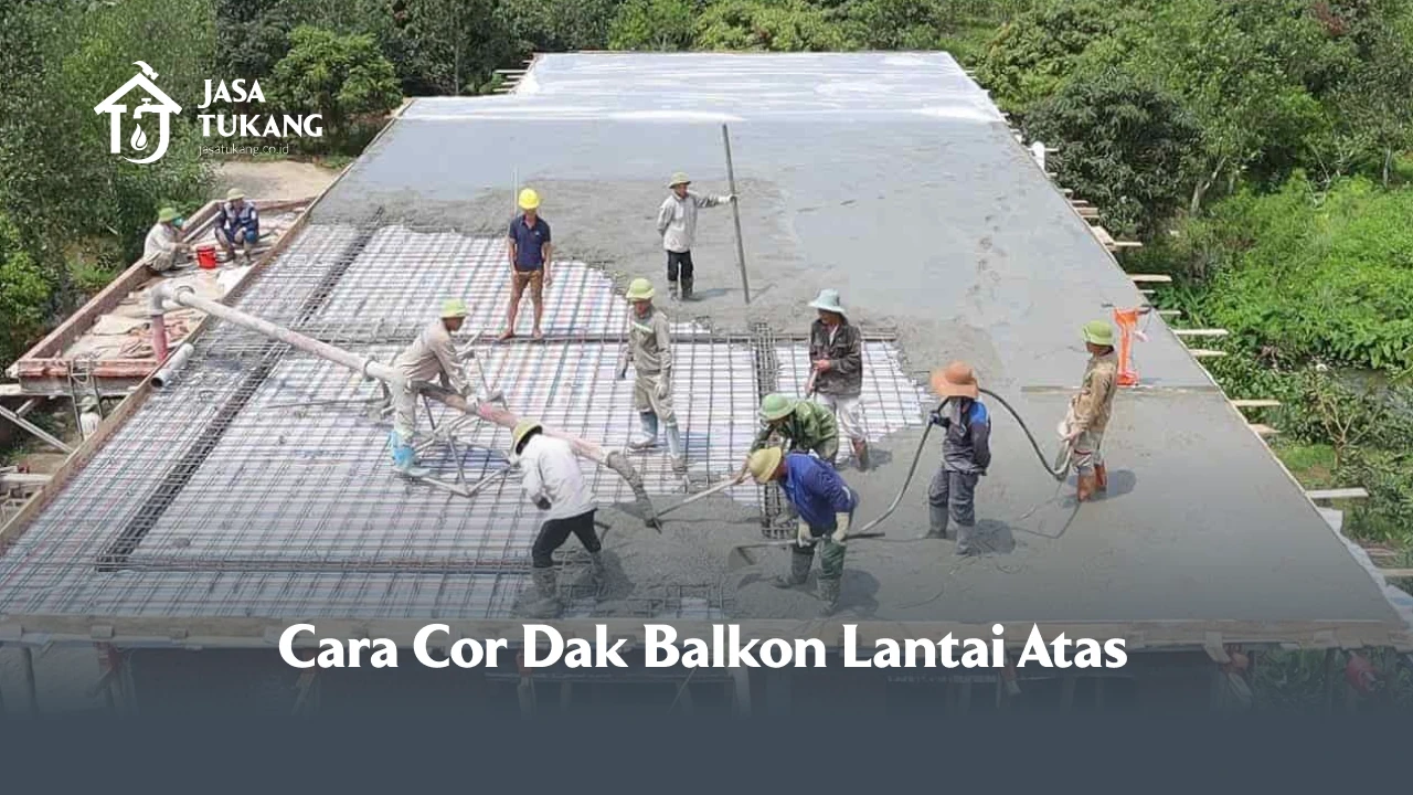 Cara Cor Dak Balkon Lantai Atas