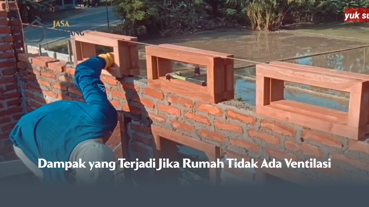 Dampak yang Terjadi Jika Rumah Tidak Ada Ventilasi