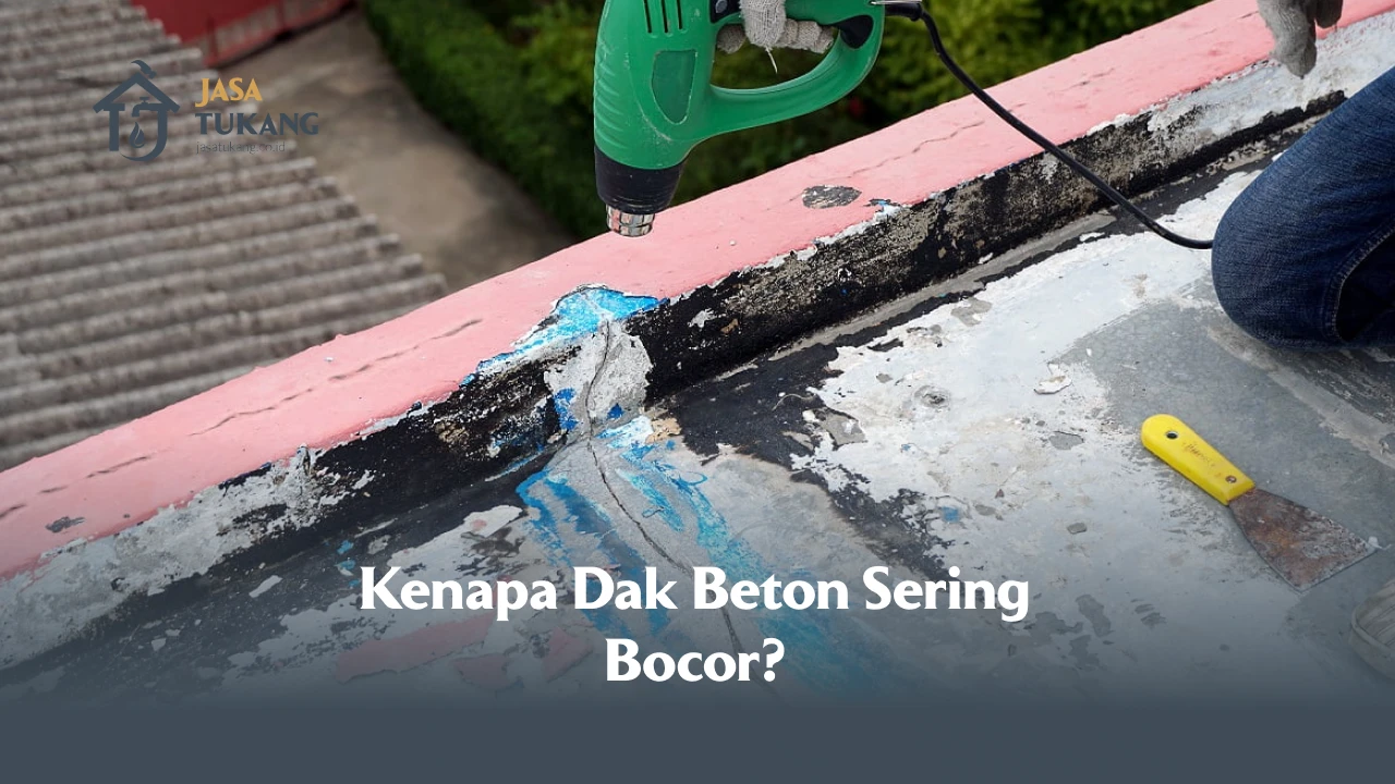 Kenapa Dak Beton Sering Bocor