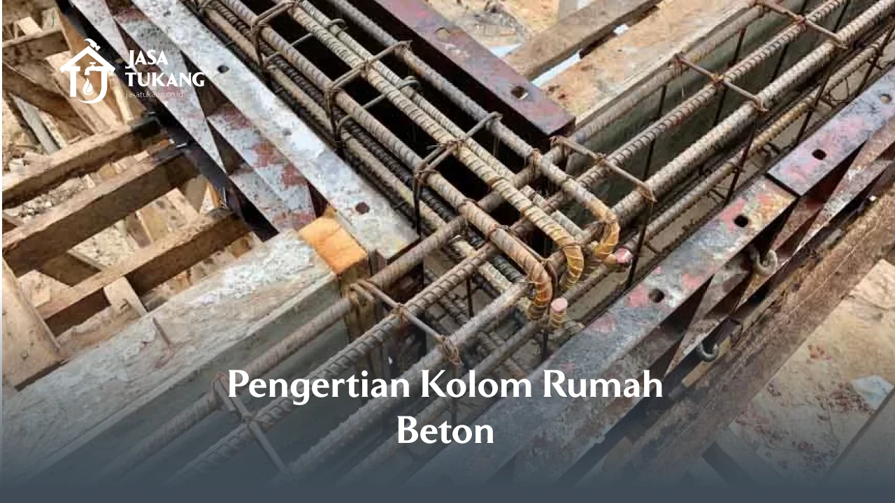 Pengertian Kolom Rumah Beton