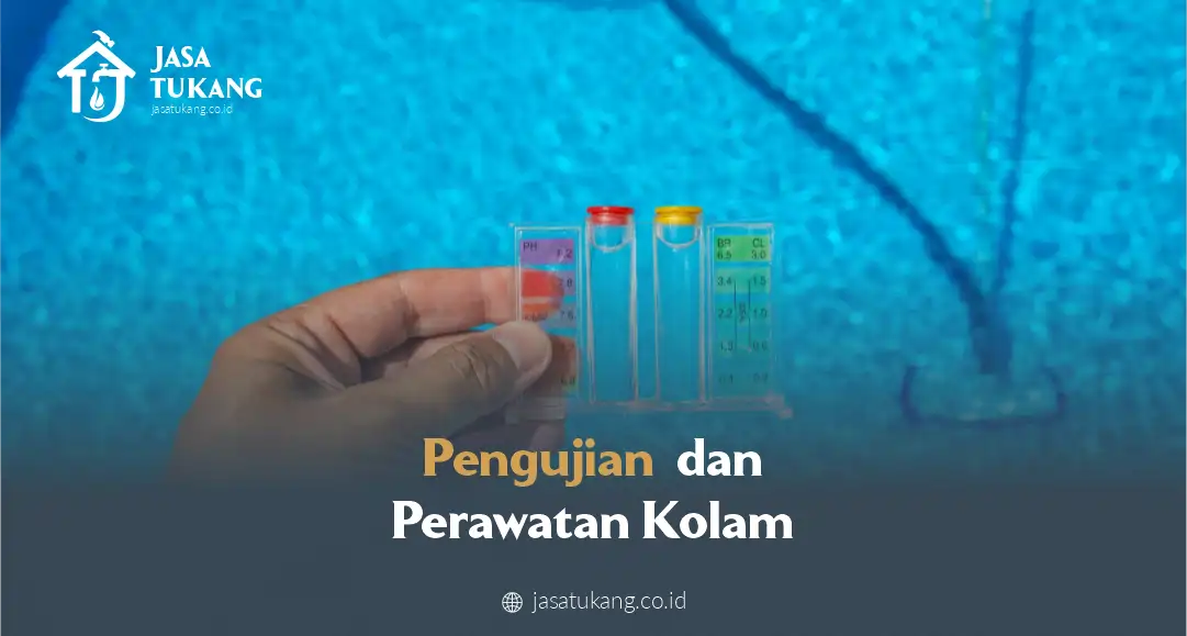 Pengujian dan Perawatan Kolam