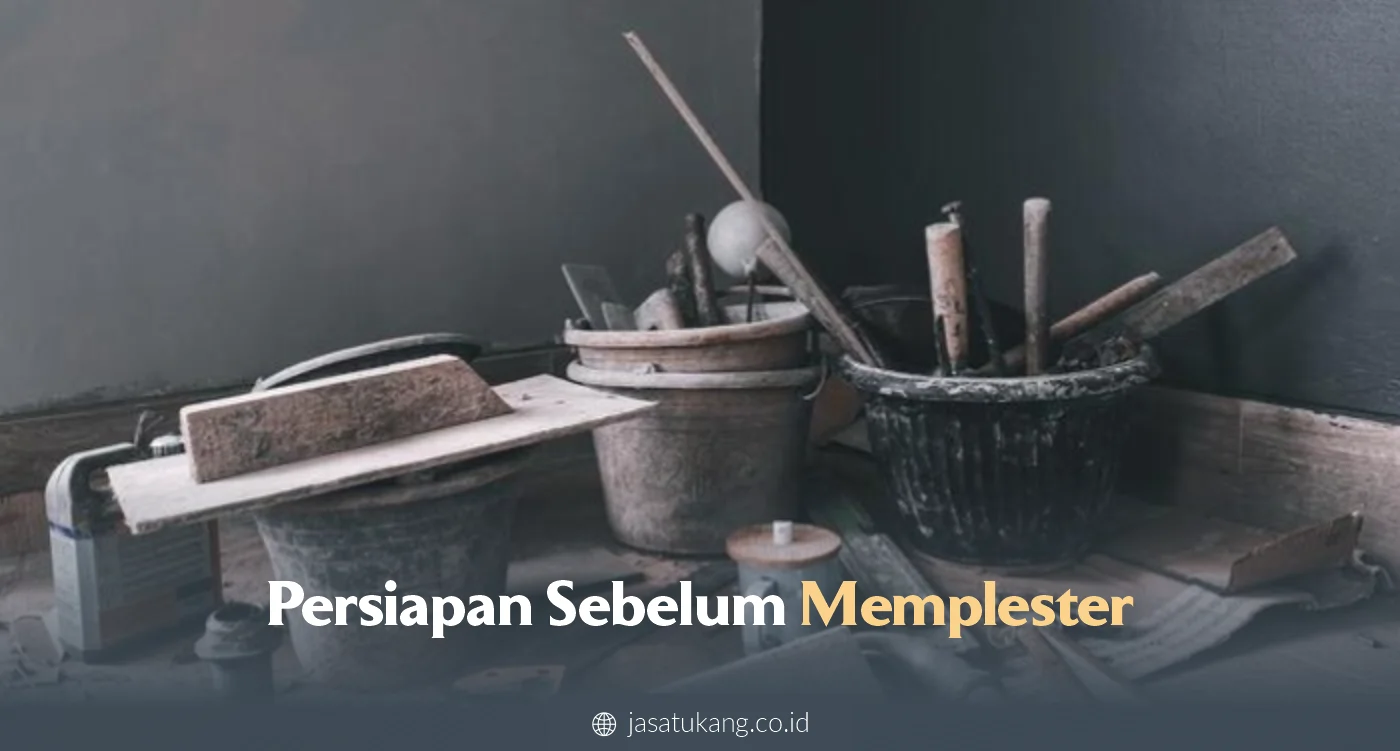 Persiapan Sebelum Memplester