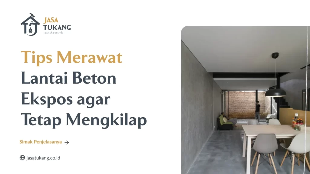 Tips Merawat Lantai Beton Ekspos agar Tetap Mengkilap