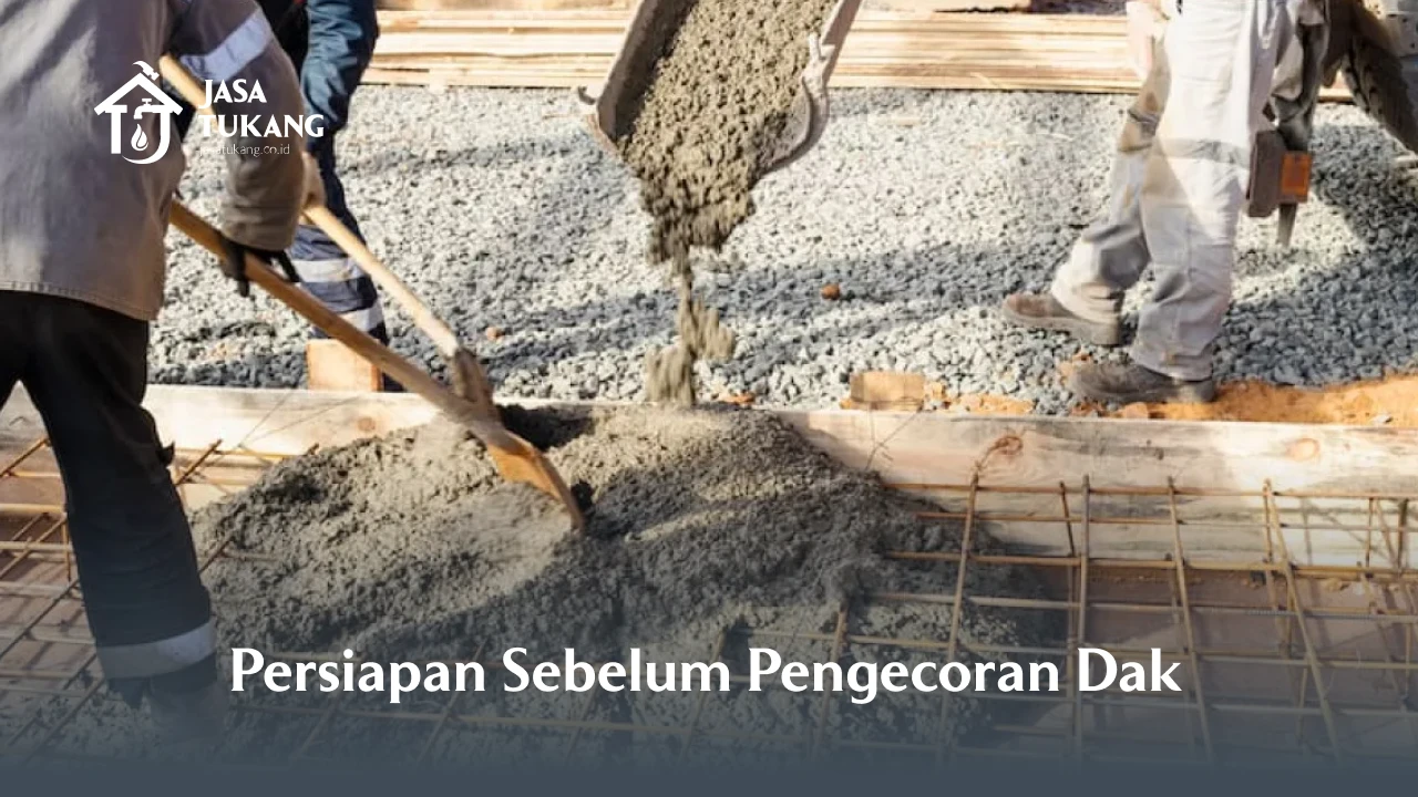 Persiapan Sebelum Pengecoran Dak