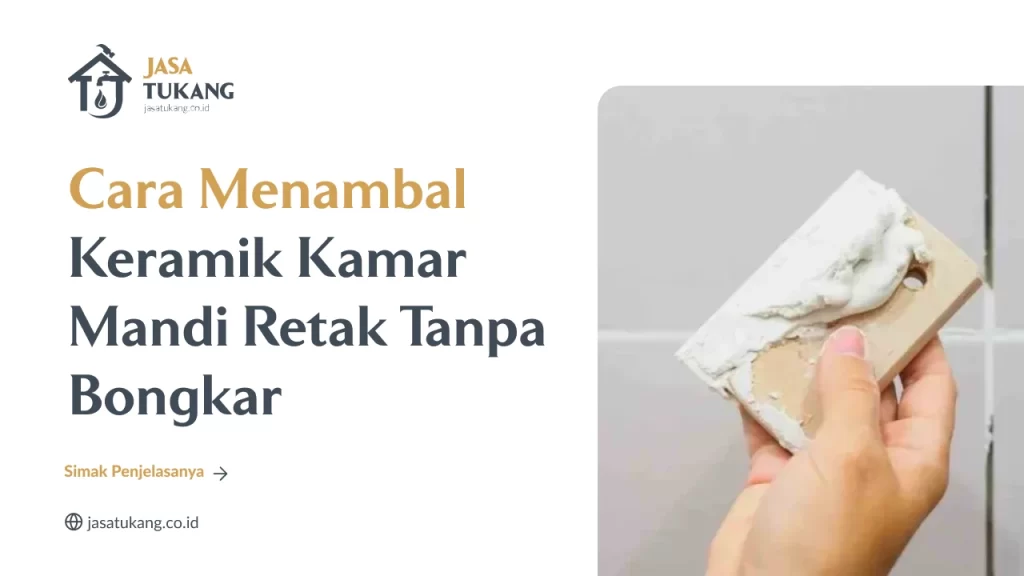 Cara Menambal Keramik Kamar Mandi Retak Tanpa Bongkar