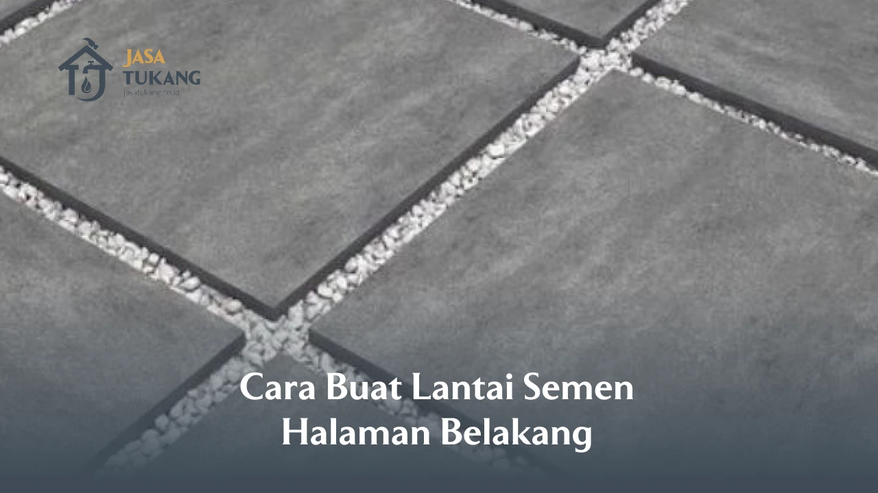 Cara Buat Lantai Semen Halaman Belakang