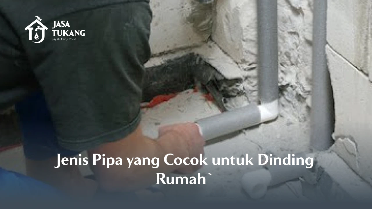 Jenis Pipa yang Cocok untuk Dinding Rumah