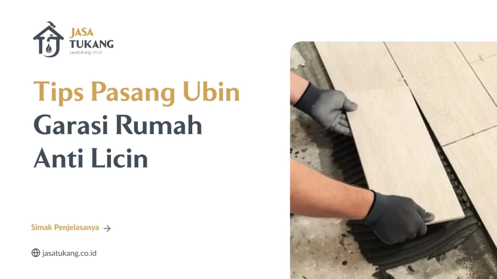 Tips Pasang Ubin Garasi Rumah Anti Licin
