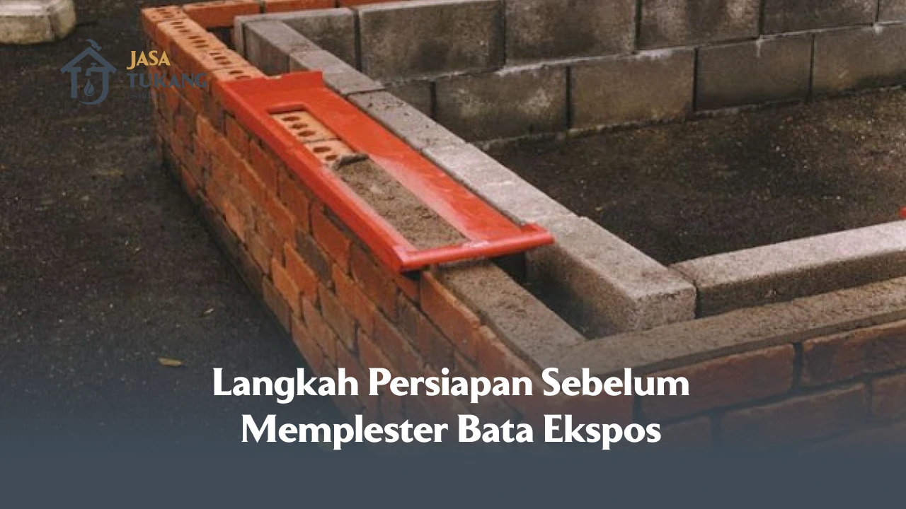 Langkah Persiapan Sebelum Memplester Bata Ekspos