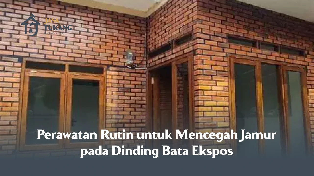 Perawatan Rutin untuk Mencegah Jamur pada Dinding Bata Ekspos
