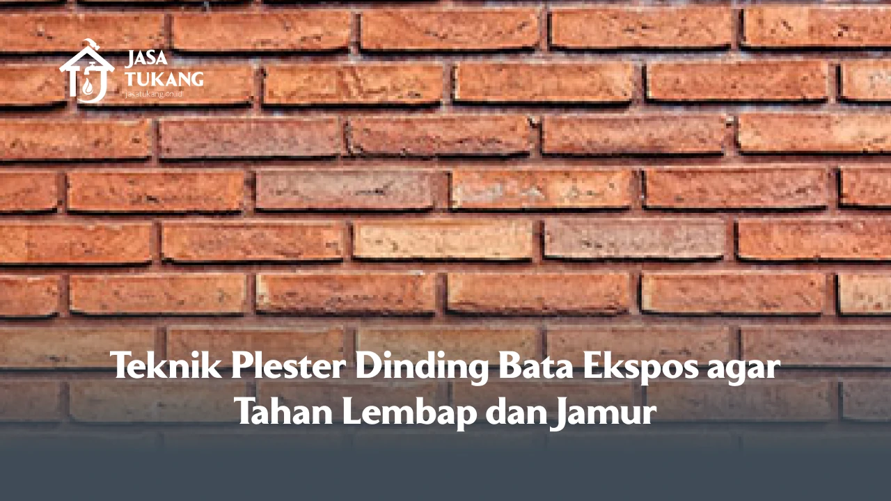 Teknik Plester Dinding Bata Ekspos agar Tahan Lembap dan Jamur