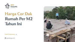 Harga Cor Dak Rumah Per M2 Tahun Ini