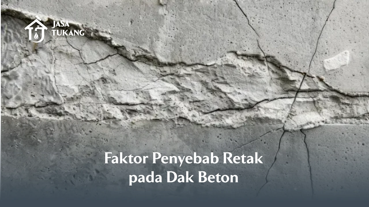 Faktor Penyebab Retak Pada Dak Beton