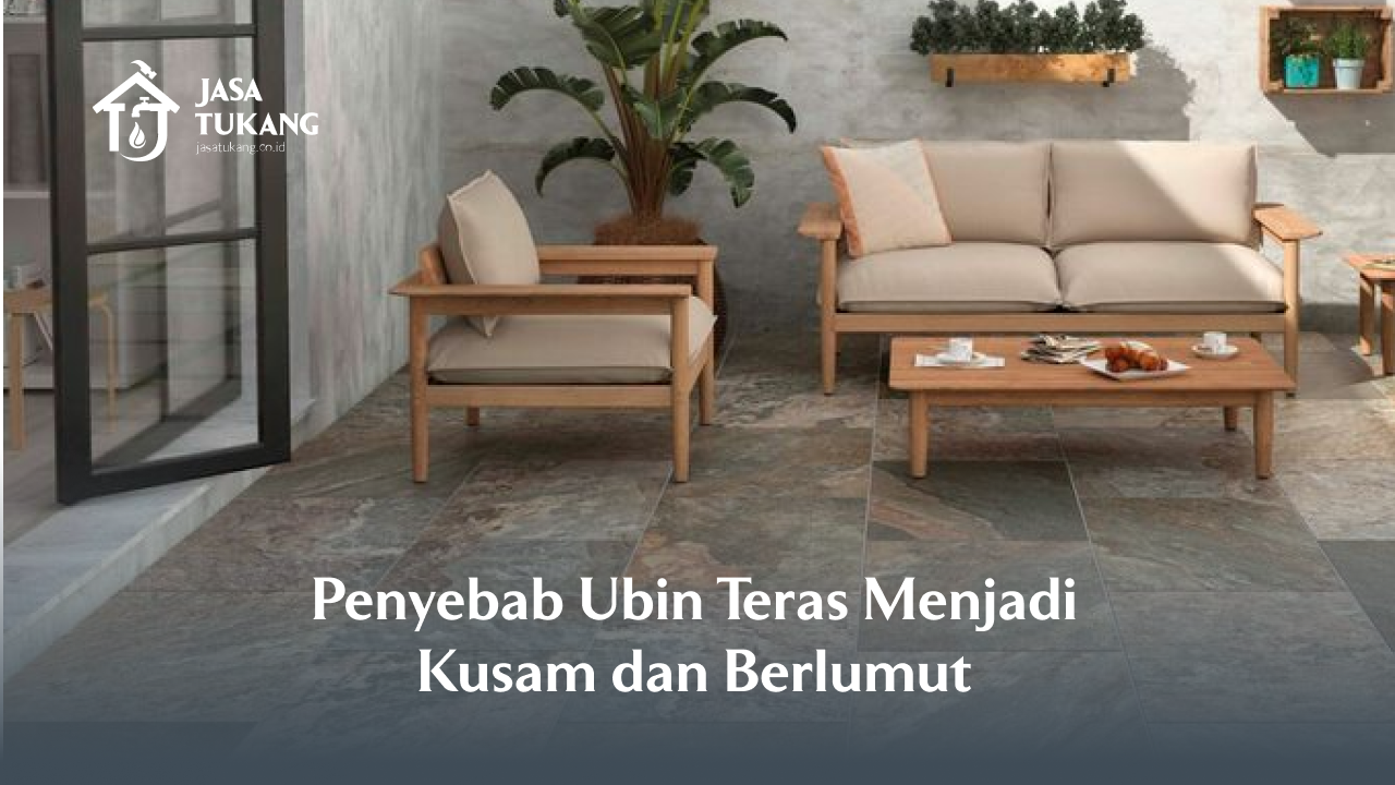 Penyebab Ubin Teras Menjadi Kusam dan Berlumut