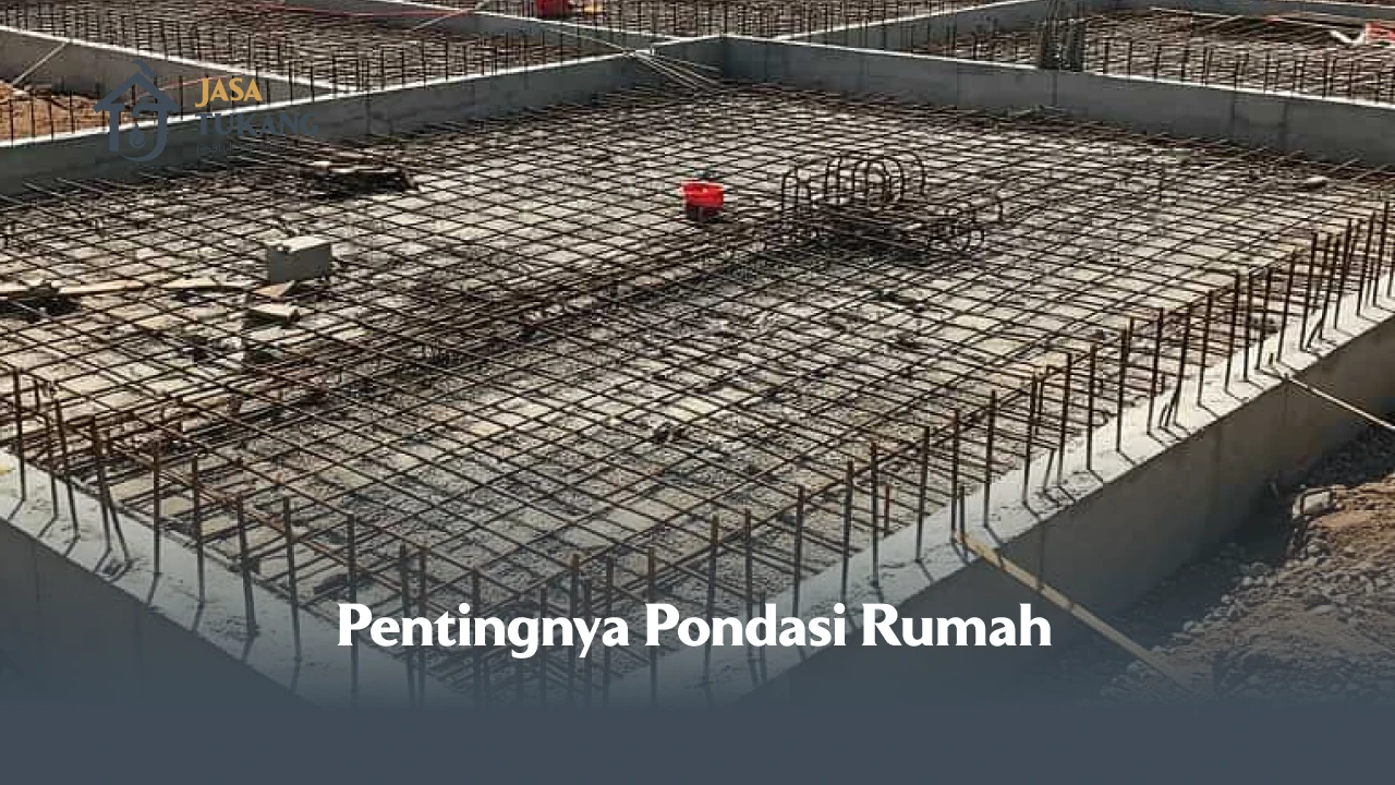 Pentingnya Pondasi Rumah